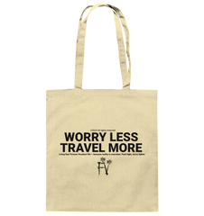 Worry Less Travel More - Bag