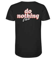 do nothing Club - Organic Shirt