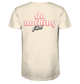 do nothing Club - Organic Shirt