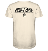 Worry Less Travel More - Organic Shirt