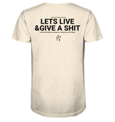 lets live and give a shit - Organic Shirt