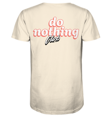 do nothing Club - Organic Shirt