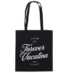 Livin the Forever Vacation Life - Bag