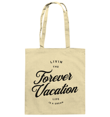 Livin the Forever Vacation Life - Bag