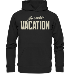 Forever Vacation - Organic Hoodie