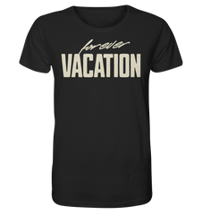 Forever Vacation - Organic Shirt